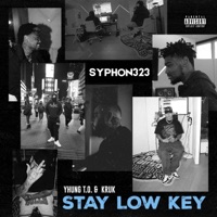 Stay Low Key (feat. Yhung T.O., Kruk One) - Single - Syphon323
