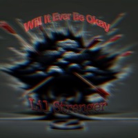 Will It Ever Be Okay - Single - Lil Stranger