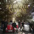 BİLDUM DA SEVDUM