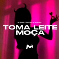 TOMA LEITE MOÇA - Single - DJ ARTIMUNDO, MC LLisboa & Cacau Chuu