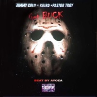 Get Buck (feat. Pastor Troy, Ayoza & K-Bird) - Single - Jimmy Cold