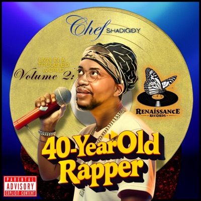 Livin in a Troubled World, Volume 2: 40-Year Old Rapper