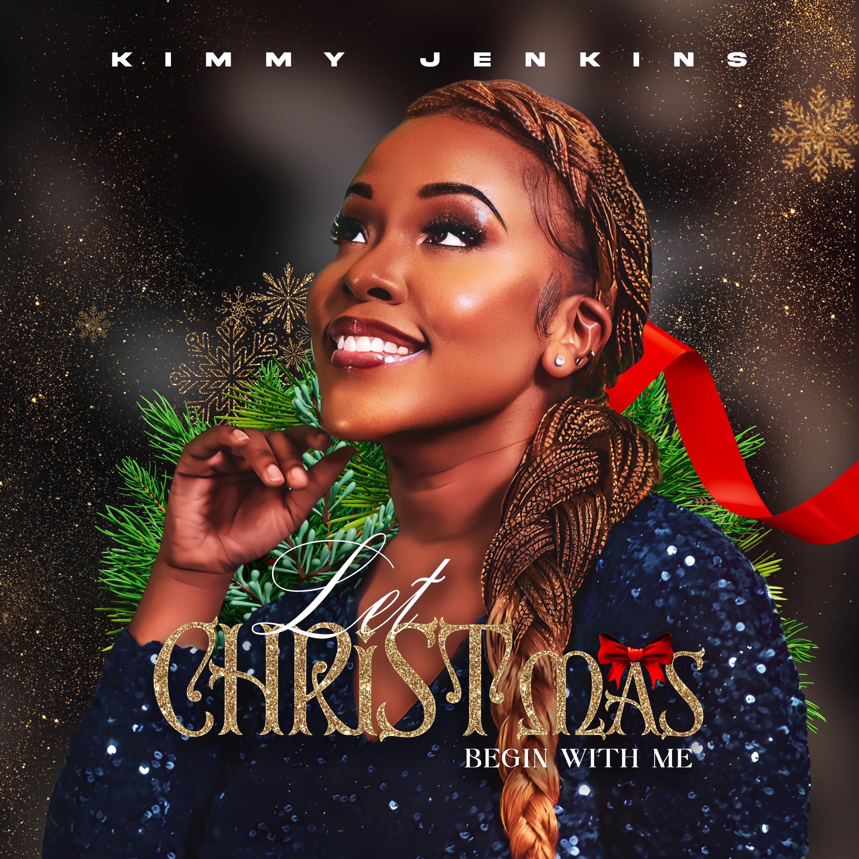 Kimmy Jenkins - Let CHRISTmas Begin With Me