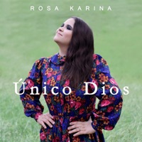 Único Dios - Rosa Karina