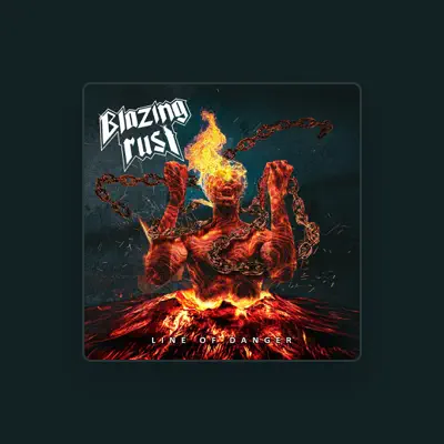 Poslechněte si interpreta Blazing Rust, sledujte hudební videa, přečtěte si životopis, podívejte se na data turné a další informace.