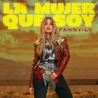 La Mujer Que Soy — Fanny Lu