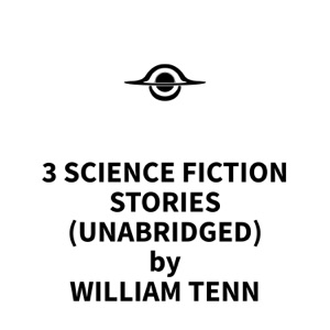 3 Science Fiction Stories (UNABRIDGED)