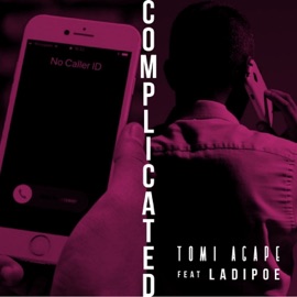 Complicated (feat. LADIPOE) Tomi Agape