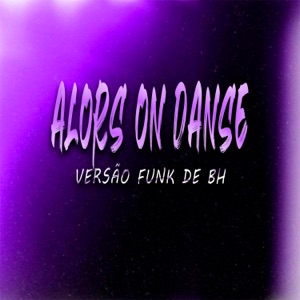 ALORS ON DANSE (Versão Funk De Bh)