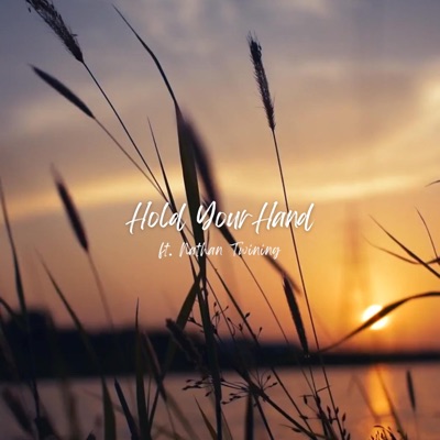 Hold Your Hand (feat. Nathan Twining) - Single