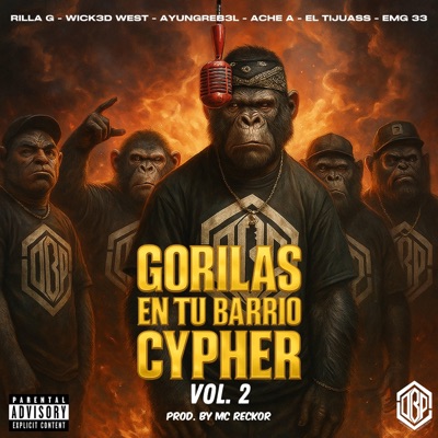 Gorilas En Tu Barrio Cypher, Vol. 2 (feat. Wick3d west, Ayungreb3l, Ache a, El tijuass & EMG 33) - Single