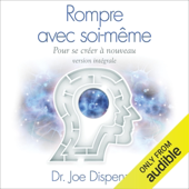 Audiobook cover for Rompre avec soi-même pour se créer à nouveau (Version intégrale) (Unabridged) by Joe Dispenza