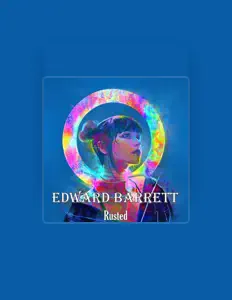 Ouve Edward Barrett, vê vídeos de música, lê a biografia, vê as datas da digressão e muito mais!