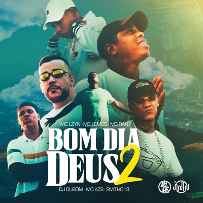 Bom Dia Deus 2 (feat. DJ DuBom, MC KZS & Smith013) - Single