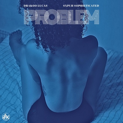 Thats Not My Problem (feat. SXPUH SOPHISTICATED) - Single