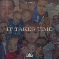 It Takes Time - MTM Lou