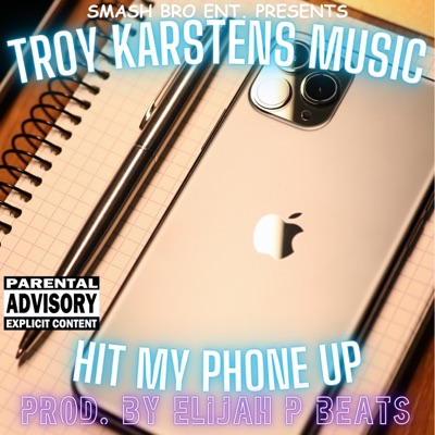 Hit My Phone Up (feat. Troy Karstens Music) - Single