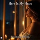 Here in My Heart Single