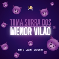 Toma Surra dos Menor Vilão - Single - MENO KC, JOVEM R & DJ ANONIMO