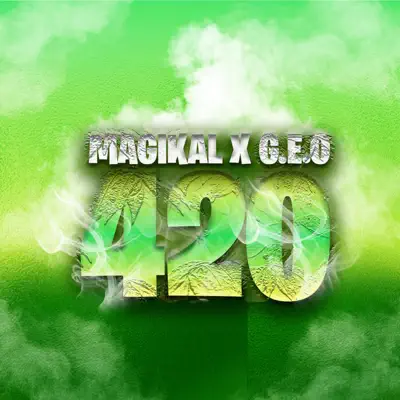 Listen to 420 - Single by Magikal & G.E.O