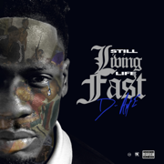 Still Living Life Fast - D-Aye