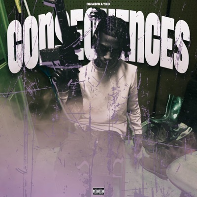 Consequences (feat. DumbWayKo) - Single