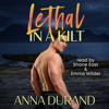 Lethal in a Kilt - Anna Durand