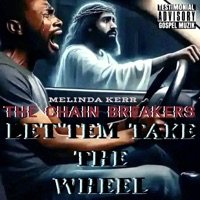 Let'tem Take The Wheel - Single - The Chain Breakers