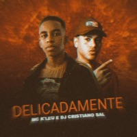 Delicadamente - Single - Mc K'Leu & DJ CRISTIANO SAL