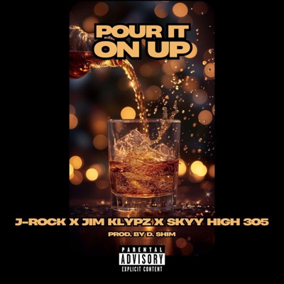 POUR IT ON UP (feat. JIM KLYPZ & SKYY HIGH 305) - Single