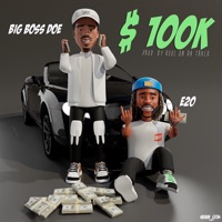 $100k - Single - E20 & Big Boss Doe