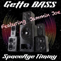 GETTO BASS (feat. Jammin JOE) [RIDE OUT Version] - Single - SpaceAge Timmy
