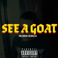 See a Goat (feat. Glokelli$) - Single - TrillDiego