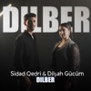 Dılşah Gücüm - Dilber (feat. Sidad Qedri)