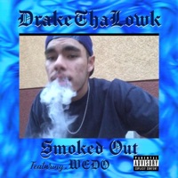 Smoked Out (feat. WEDO) - Single - DrakeThaLowk