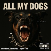 All My Dogs (feat. Stevie Crooks & Eugene O'neil) - Single - CM Mcduff