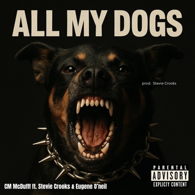 All My Dogs (feat. Stevie Crooks & Eugene O'neil) - Single