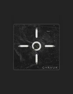 收听 GYAVUK、观看音乐视频、阅读小传、查看巡演日期等 ！