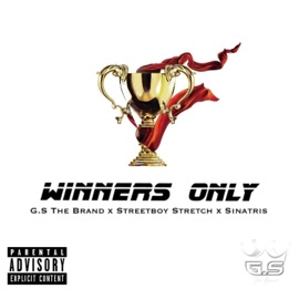 Winners Only (feat. Sinatris & Streetboy Stretch) G.S the Brand