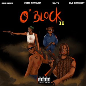 O’BLOCK II (Remix) [feat. KWESI AMEWUGA, Vilito & ELG Sarkisty] - Single