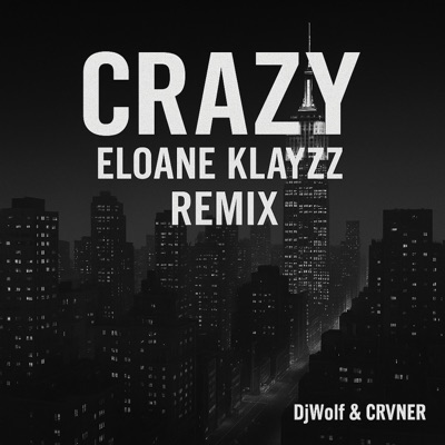 Crazy (feat. Eloane Klayzz) [Remix] - Single