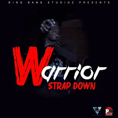 Ascolta 'Strap Down - Single' di Warrior