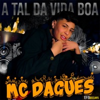 A Tal da Vida Boa - Single - MC Dagues & Efb Deejays