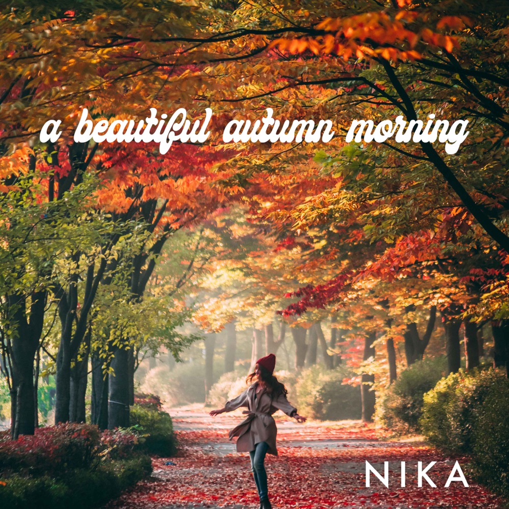 Обложка альбома «A Beautiful Autumn Morning» — Nika