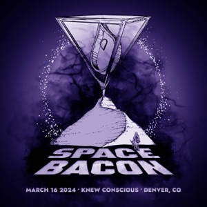 Live Bacon: 3/16/24 (Knew Conscious Denver, CO)
