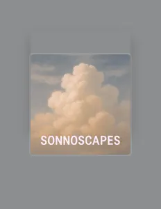 Ακούστε περιεχόμενο από Sonnoscapes, παρακολουθήστε μουσικά βίντεο, διαβάστε το βιογραφικό, δείτε ημερομηνίες περιοδείας, και πολλά ακόμη!