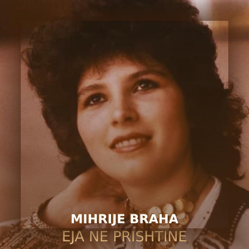 Обложка альбома «Eja në Prishtinë - Single» — Mihrije Braha