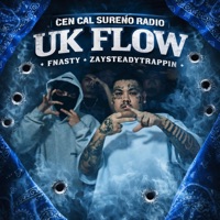 UK Flow (feat. Fnasty & ZaySteadyTrappin) - Single - Cen Cal Sureño Radio