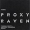 Raven - Proxy, Torren Foot & Airwolf Paradise lyrics