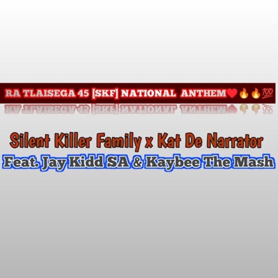 RA TLAISEGA 45 NATIONAL ANTHEM (feat. Kat De Narrator, Jay kidd SA & Kaybee) - Single